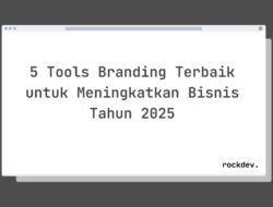 5 Tools Branding Terbaik untuk Meningkatkan Bisnis Tahun 2025 Rahasia Sukses Anda