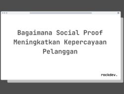 5 Cara Social Proof Tingkatkan Kepercayaan Pelanggan dan Dorong Penjualan