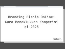 7 Rahasia Branding Bisnis Online Menaklukkan Kompetisi di 2025