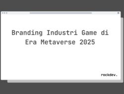 5 Cara Membangun Branding Game Kuat di Era Metaverse 2025