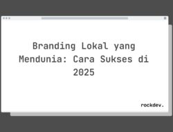 5 Cara Go Internasional Branding Lokal Anda di 2025