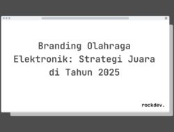 5 Cara Membangun Branding Olahraga Elektronik yang Juara di Tahun 2025