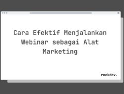 7 Cara Sukses Jalankan Webinar untuk Marketing yang Efektif