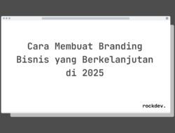 7 Cara Bangun Branding Bisnis Berkelanjutan di 2025 dengan Profit Maksimal