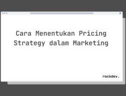 7 Cara Tentukan Pricing Strategy yang Pasti Untung dan Tarik Pelanggan