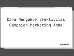 5 Cara Mengukur Efektivitas Campaign Marketing Anda dengan ROI Maksimal