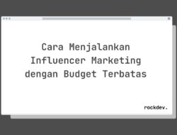 5 Cara Sukses Influencer Marketing dengan Budget Minim