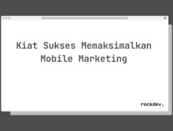 7 Cara Memaksimalkan Mobile Marketing dengan Penjualan Meroket