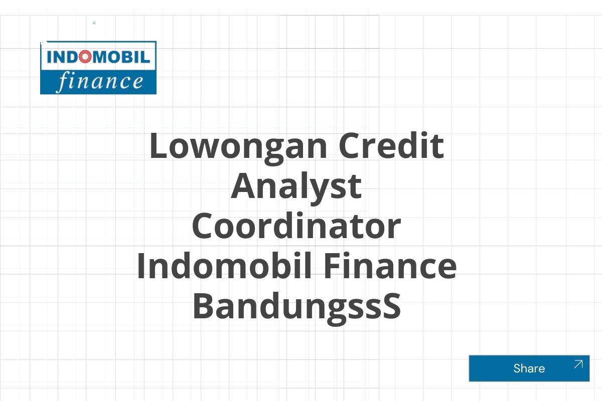 Lowongan Credit Analyst Coordinator Indomobil Finance BandungssS