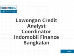 Lowongan Credit Analyst Coordinator Indomobil Finance Bangkalan Tahun 2025 (Lamar Sekarang)