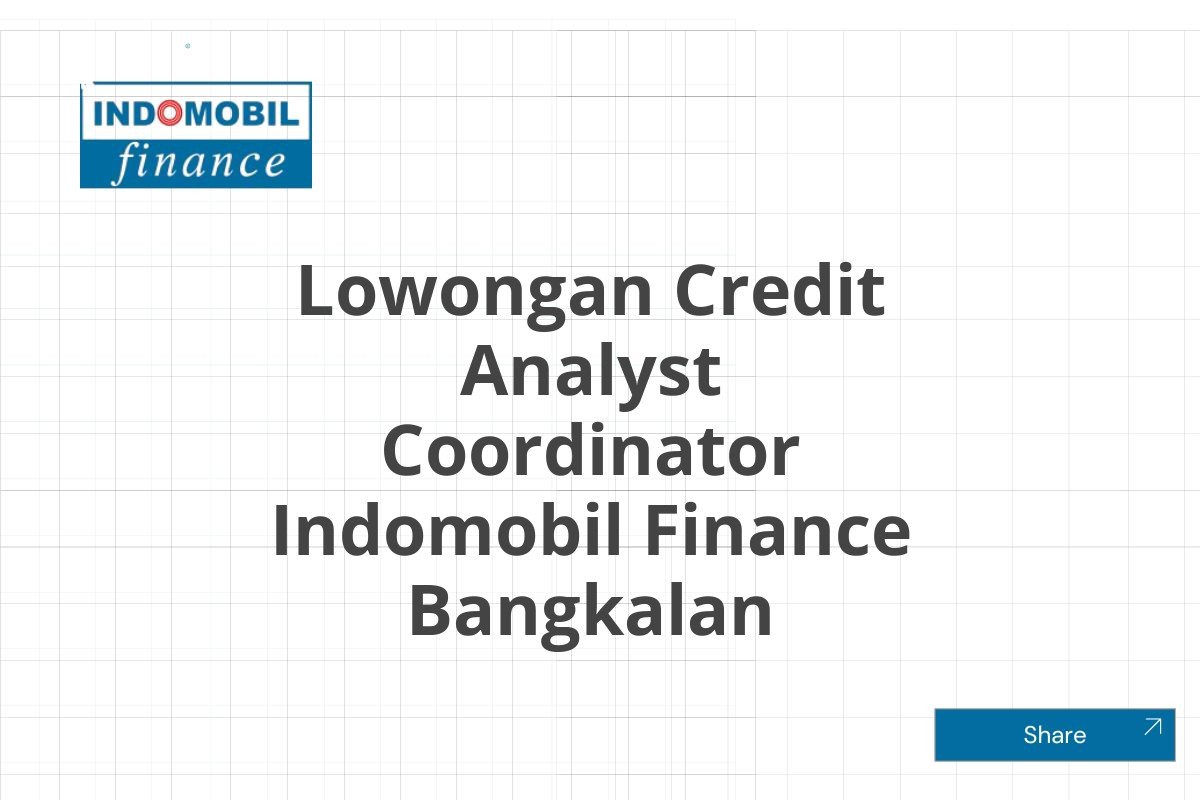 Lowongan Credit Analyst Coordinator Indomobil Finance Bangkalan