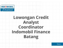 Lowongan Credit Analyst Coordinator Indomobil Finance Batang Tahun 2025 (Apply Now)