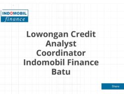 Lowongan Credit Analyst Coordinator Indomobil Finance Batu Tahun 2025