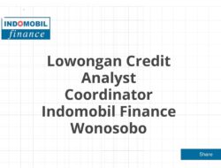 Lowongan Credit Analyst Coordinator Indomobil Finance Wonosobo Tahun 2025 (Lamar Sekarang)