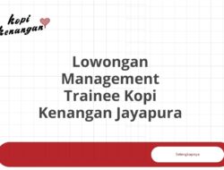 Lowongan Management Trainee Kopi Kenangan Jayapura Tahun 2025