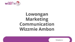 Lowongan Marketing Communication Wizzmie Ambon