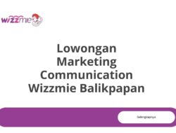 Lowongan Marketing Communication Wizzmie Balikpapan