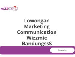 Lowongan Marketing Communication Wizzmie BandungssS Tahun 2025 (Lamar Sekarang)