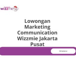 Lowongan Marketing Communication Wizzmie Jakarta Pusat Tahun 2025 (Lamar Sekarang)