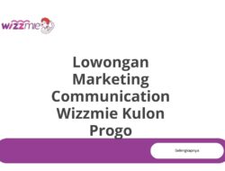 Lowongan Marketing Communication Wizzmie Kulon Progo Tahun 2025 (Resmi)