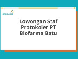 Lowongan Staf Protokoler PT Biofarma Batu Tahun 2025