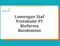 Lowongan Staf Protokoler PT Biofarma Bondowoso Tahun 2025 (Resmi)