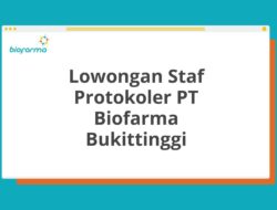 Lowongan Staf Protokoler PT Biofarma Bukittinggi Tahun 2025 (Apply Now)