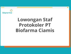 Lowongan Staf Protokoler PT Biofarma Ciamis Tahun 2025 (Resmi)