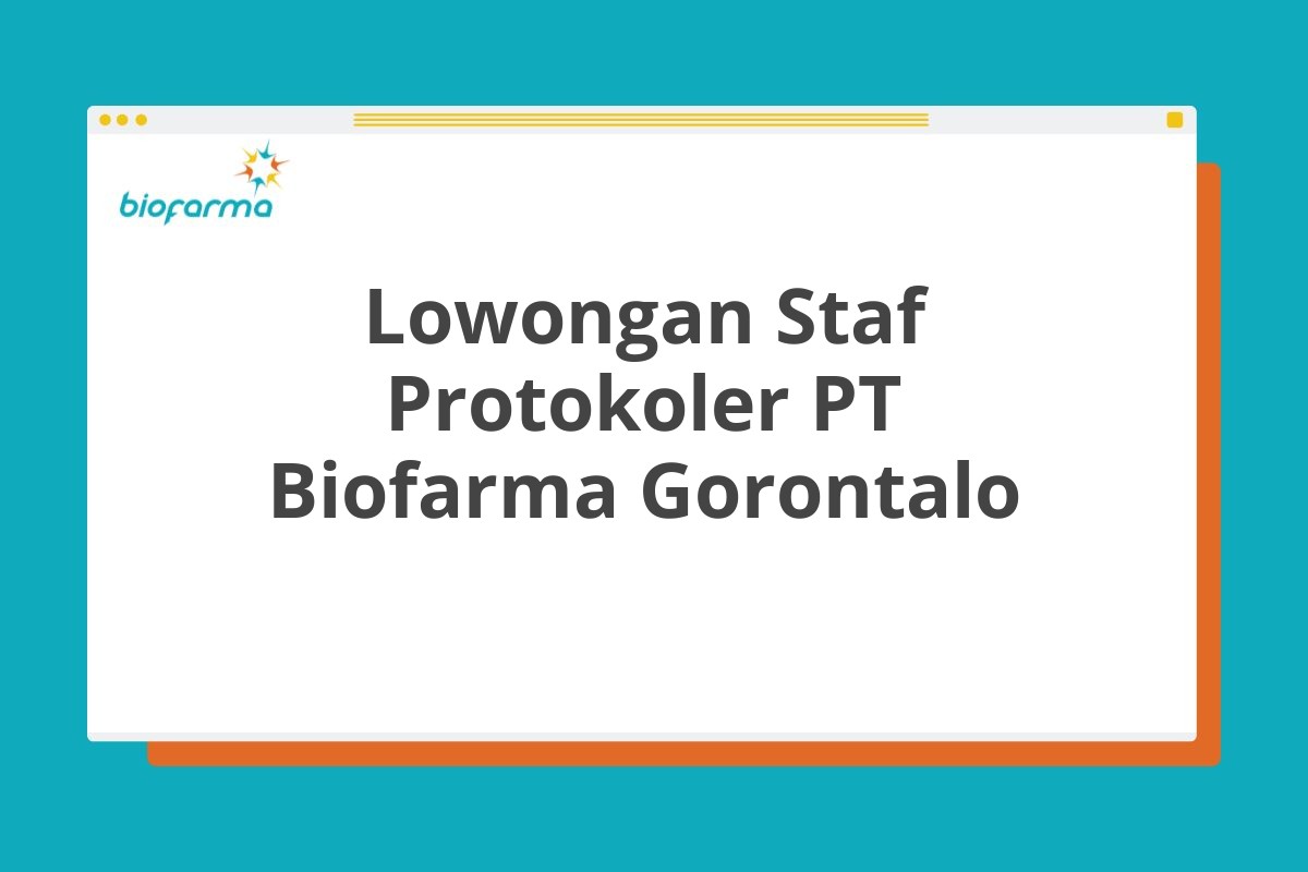 Lowongan Staf Protokoler PT Biofarma Gorontalo