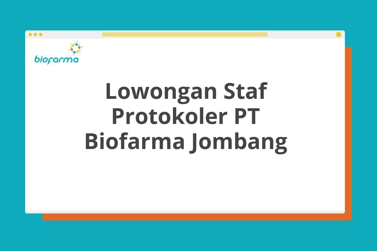 Lowongan Staf Protokoler PT Biofarma Jombang