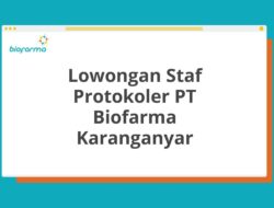 Lowongan Staf Protokoler PT Biofarma Karanganyar Tahun 2025 (Lamar Sekarang)