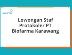 Lowongan Staf Protokoler PT Biofarma Karawang Tahun 2025 (Resmi)