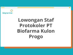 Lowongan Staf Protokoler PT Biofarma Kulon Progo Tahun 2025 (Lamar Sekarang)