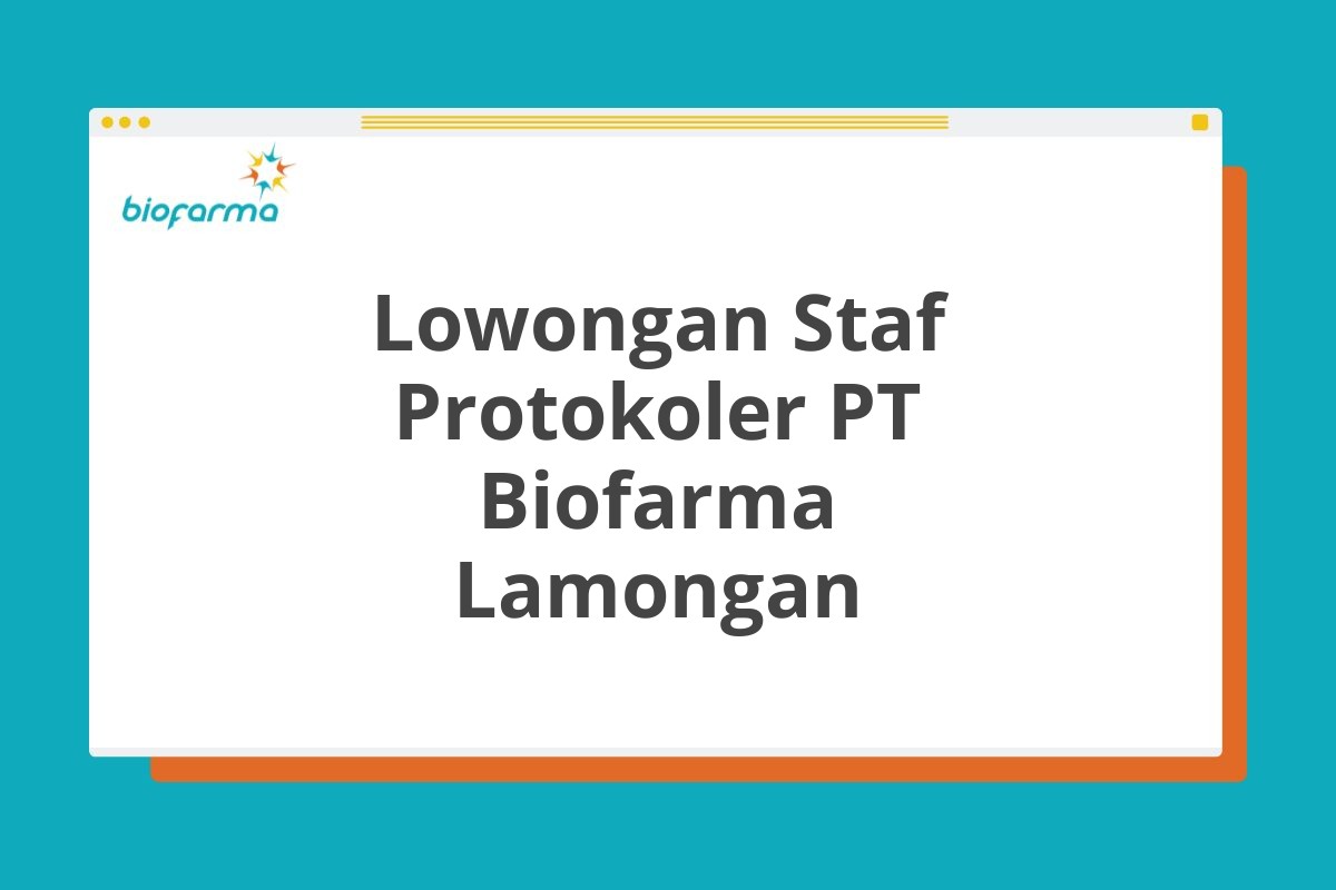 Lowongan Staf Protokoler PT Biofarma Lamongan