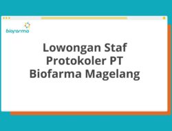 Lowongan Staf Protokoler PT Biofarma Magelang Tahun 2025 (Resmi)