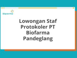 Lowongan Staf Protokoler PT Biofarma Pandeglang Tahun 2025 (Apply Now)