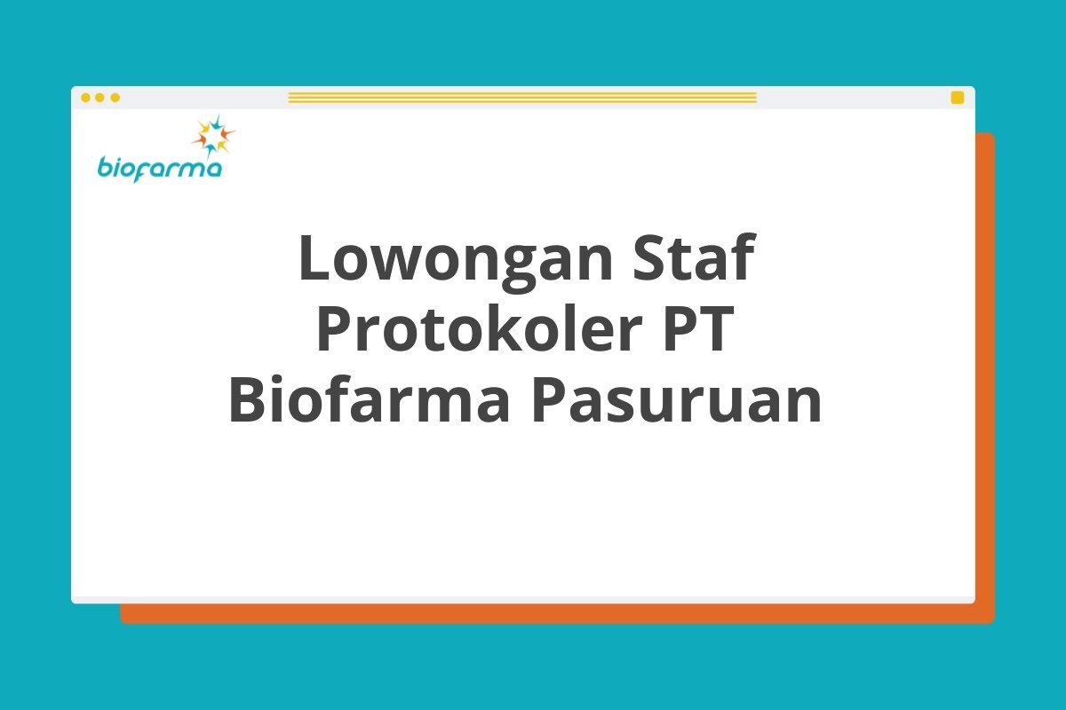 Lowongan Staf Protokoler PT Biofarma Pasuruan