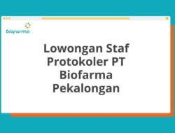 Lowongan Staf Protokoler PT Biofarma Pekalongan Tahun 2025 (Lamar Sekarang)