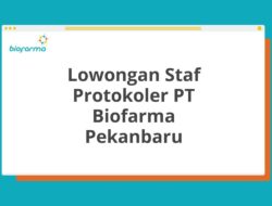 Lowongan Staf Protokoler PT Biofarma Pekanbaru Tahun 2025