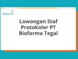 Lowongan Staf Protokoler PT Biofarma Tegal Tahun 2025 (Apply Now)