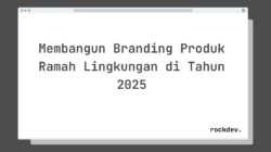 Membangun Branding Produk Ramah Lingkungan di Tahun 2025