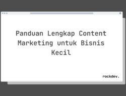 7 Cara Raih Sukses Bisnis Kecil dengan Content Marketing yang Efektif