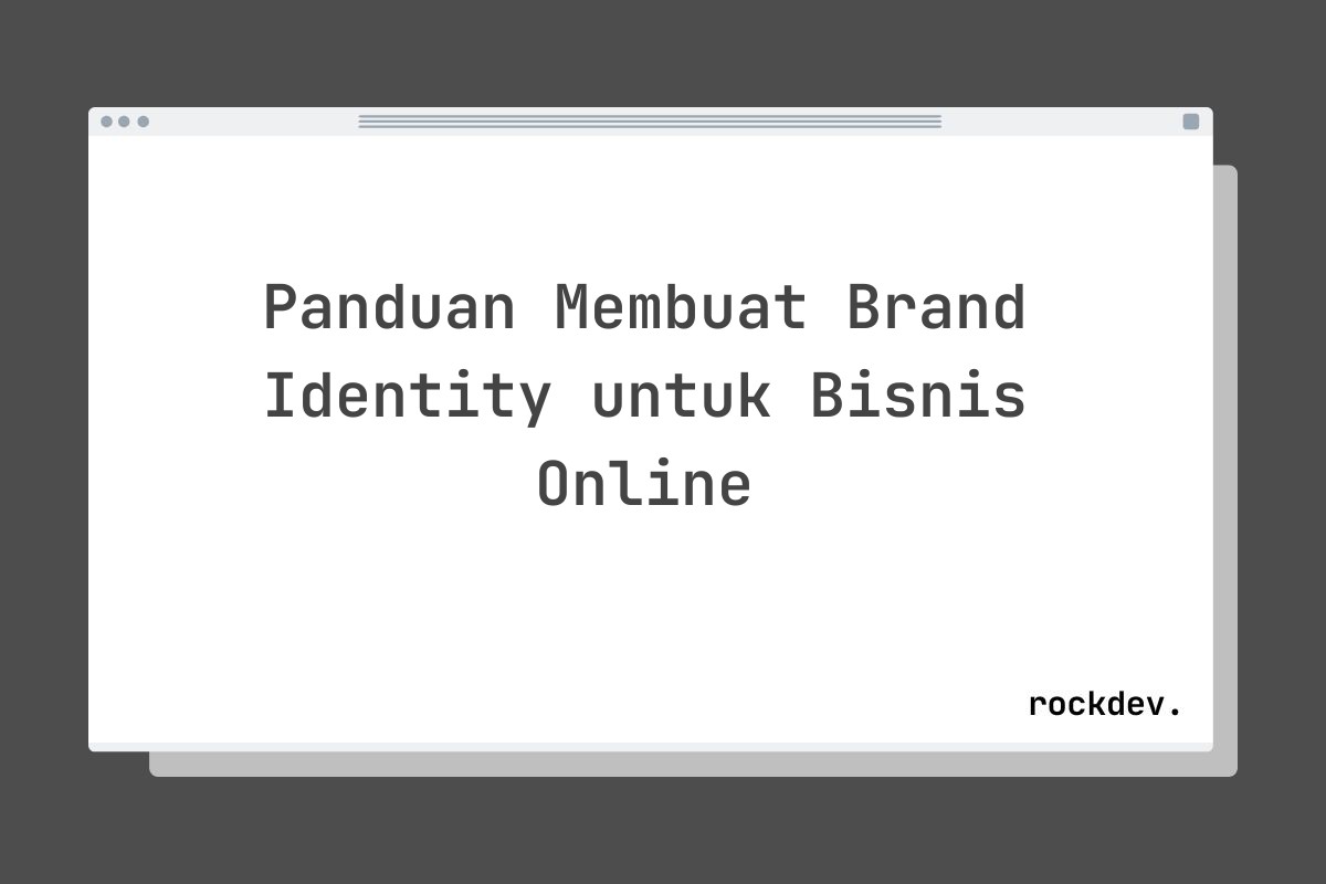 Panduan Membuat Brand Identity untuk Bisnis Online