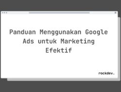 7 Cara Sukseskan Marketing Anda dengan Google Ads