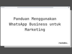 7 Cara Raih Pelanggan Baru dengan WhatsApp Business Marketing