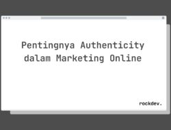 5 Cara Bangun Kepercayaan Pelanggan dengan Authenticity dalam Marketing Online