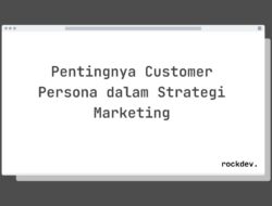 5 Cara Sukseskan Strategi Marketing dengan Customer Persona