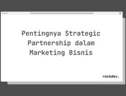 5 Cara Raih Sukses Marketing Bisnis dengan Strategic Partnership