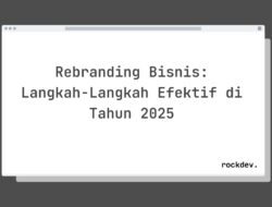 7 Cara Rebranding Bisnis Sukses di 2025 Raih Keuntungan Maksimal