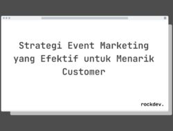 5 Cara Meningkatkan Penjualan dengan Strategi Event Marketing yang Efektif